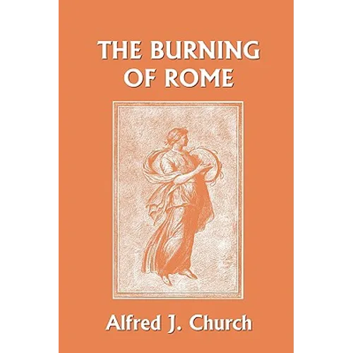 The Burning of Rome (Yesterday's Classics) - Paperback