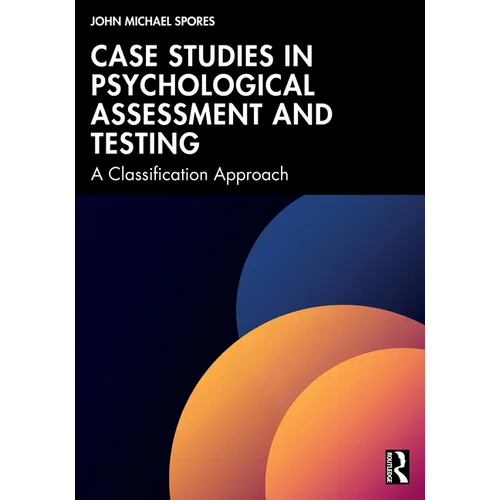 Case Studies in Psychological Assessment and Testing: A Classification Approach - Paperback