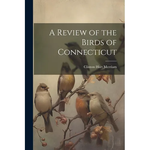 A Review of the Birds of Connecticut - Paperback
