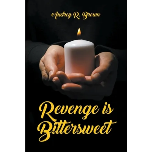 Revenge is Bittersweet - Paperback