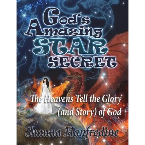 God's Amazing Star Secret: The Heavens Tell the Glory (Story) of God - Paperback