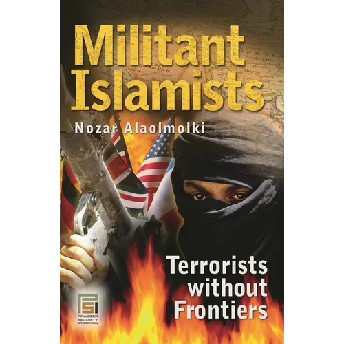 Militant Islamists: Terrorists Without Frontiers - Hardcover