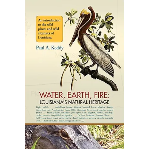 Water, Earth, Fire: Louisiana's Natural Heritage - Paperback