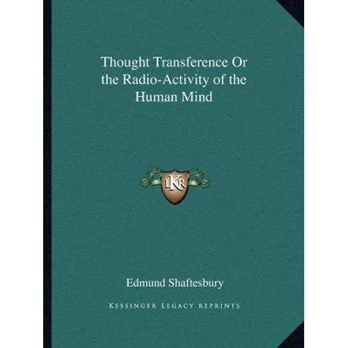 Thought Transference Or the Radio-Activity of the Human Mind - Paperback