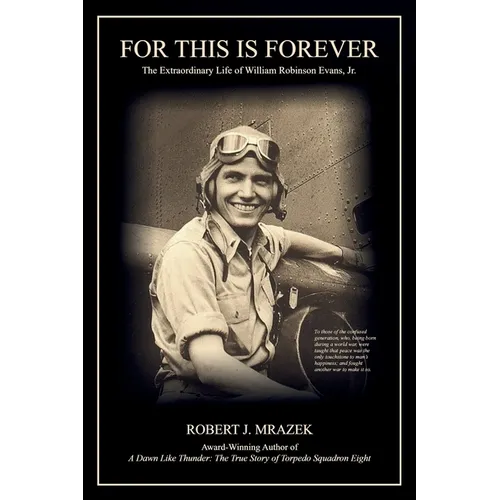 For This Is Forever: The Extraordinary Life of William Robinson Evans, Jr. - Paperback