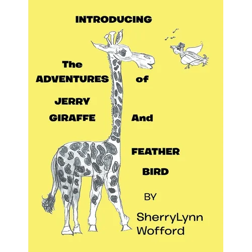 INTRODUCING The ADVENTURES of JERRY GIRAFFE And FEATHER BIRD - Paperback