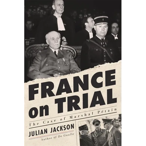 France on Trial: The Case of Marshal Pétain - Hardcover