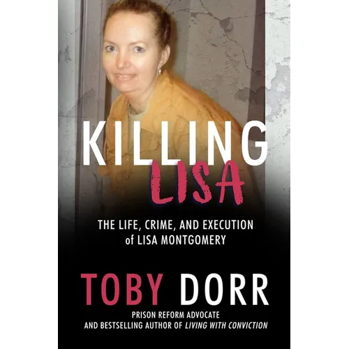 Killing Lisa: The Life, Crime, and Execution of Lisa Montgomery - Paperback