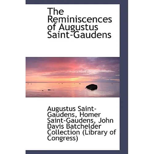 The Reminiscences of Augustus Saint-Gaudens - Hardcover