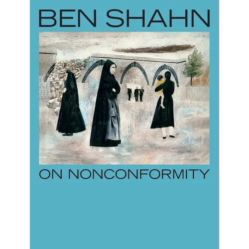 Ben Shahn, on Nonconformity