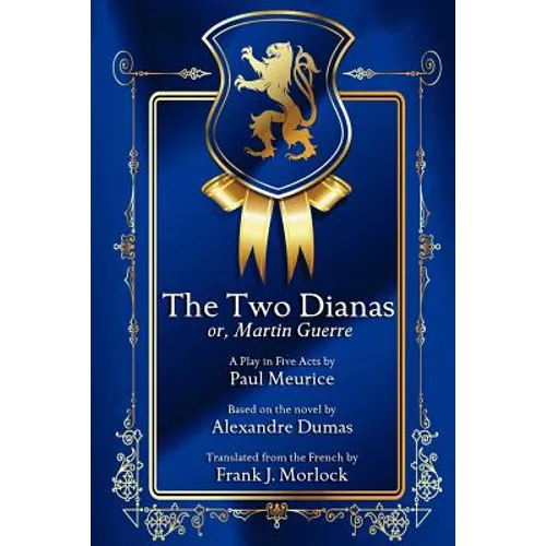 The Two Dianas; Or, Martin Guerre: A Play in Five Acts - Paperback