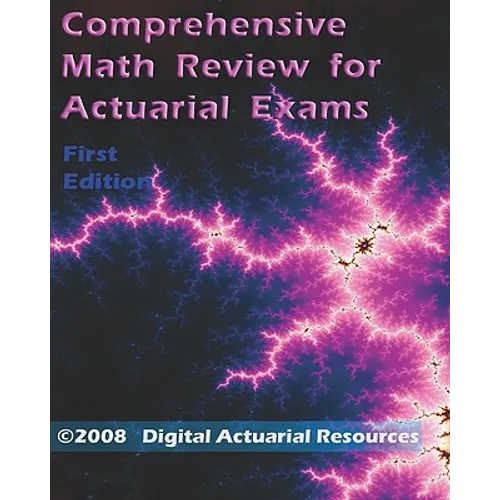Comprehensive Math Review For Actuarial Exams - Paperback