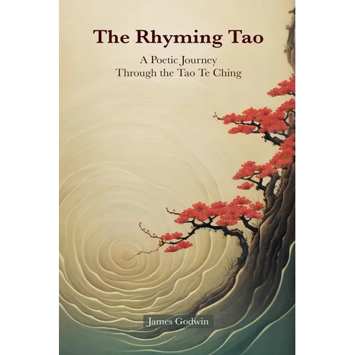 The Rhyming Tao: A Poetic Journey Through the Tao Te Ching - Paperback