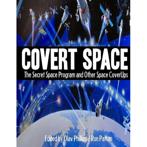 Covert Space: The SSecret Space Program and Other Space CoverUps - Paperback