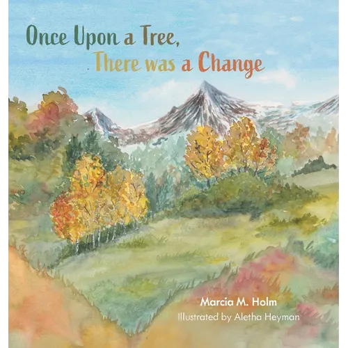 Once Upon a Tree, There was a Change - Hardcover