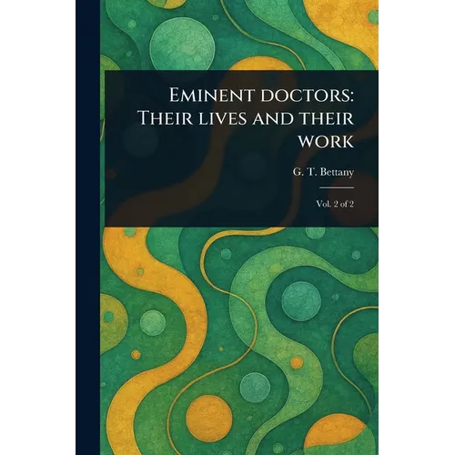 Eminent Doctors: Their Lives and Their Work - Paperback