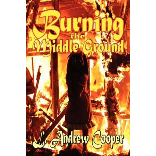 Burning the Middle Ground - Paperback
