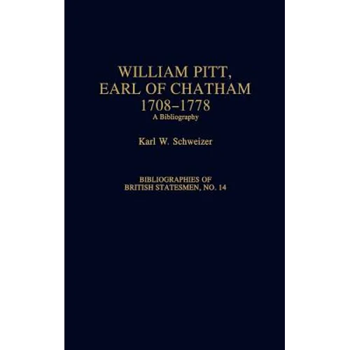 William Pitt, Earl of Chatham, 1708-1778: A Bibliography - Hardcover