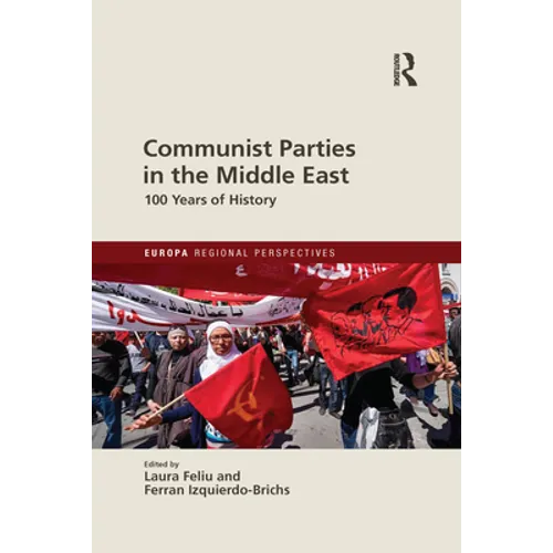 Communist Parties in the Middle East: 100 Years of History - Paperback