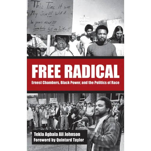 Free Radical: Ernest Chambers, Black Power, and the Politics of Race - Paperback
