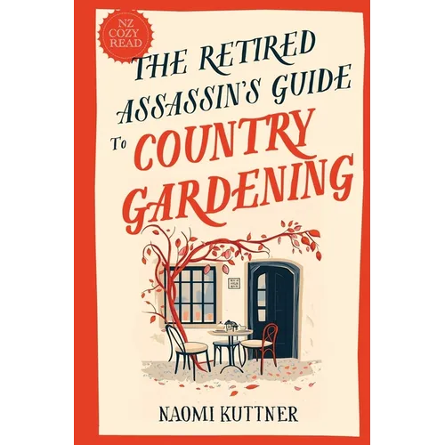 The Retired Assassin's Guide to Country Gardening - Paperback