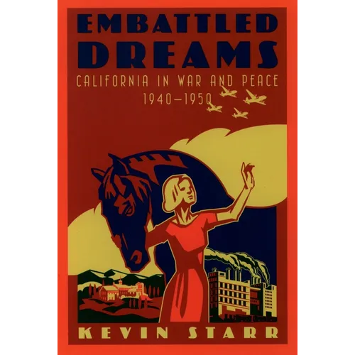 Embattled Dreams: California in War and Peace, 1940-1950 - Paperback