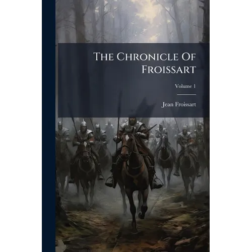 The Chronicle Of Froissart - Paperback