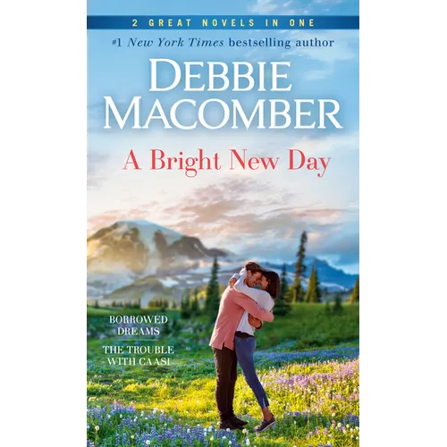 A Bright New Day: A 2-In-1 Collection: Borrowed Dreams and the Trouble with Caasi - Mass Market Paperbound