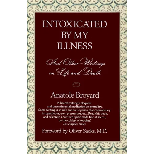 Intoxicated by My Illness: And Other Writings on Life and Death