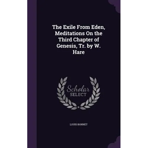 The Exile From Eden, Meditations On the Third Chapter of Genesis, Tr. by W. Hare - Hardcover