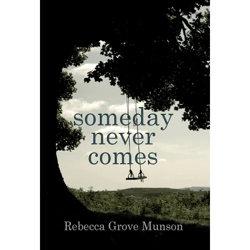 Someday Never Comes - Hardcover