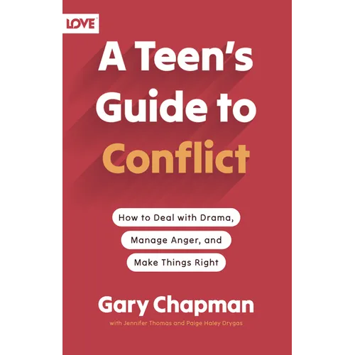A Teen's Guide to Conflict: How to Deal with Drama, Manage Anger, and Make Things Right - Paperback