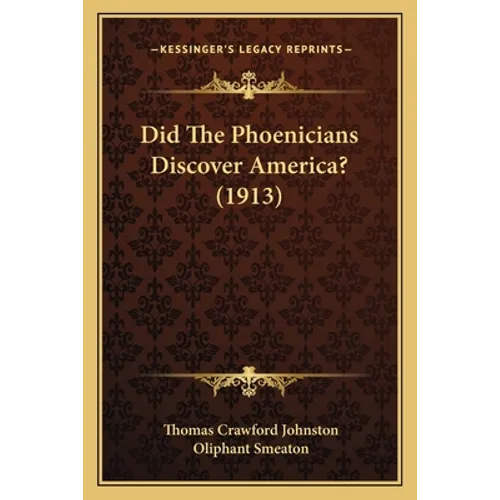 Did The Phoenicians Discover America? (1913) - Paperback