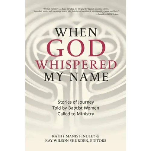 When God Whispered My Name: Stories of Journey Told by Baptist Women Called to Ministry - Paperback