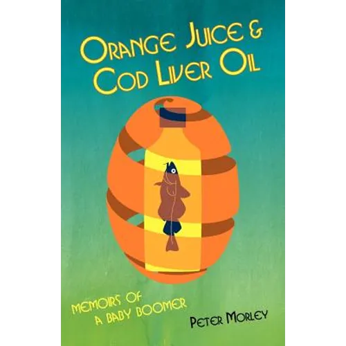 Orange Juice and Cod Liver Oil - Paperback