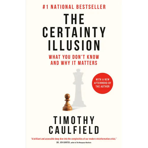 The Certainty Illusion: What You Don't Know and Why It Matters - Paperback