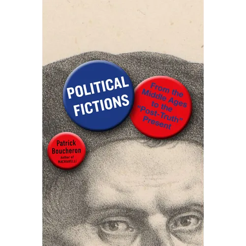 Political Fictions: From the Middle Ages to the Post-Truth Present - Paperback