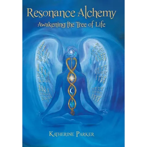 Resonance Alchemy: Awakening the Tree of Life - Hardcover