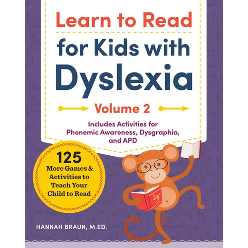 Learn to Read for Kids with Dyslexia, Volume 2: 125 More Games and Activities to Teach Your Child to Read - Paperback