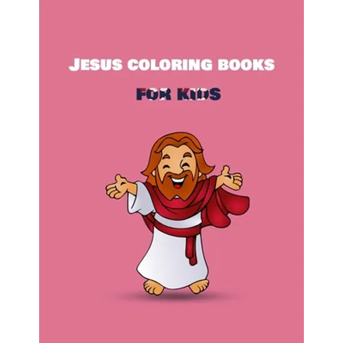 Jesus Coloring Books For Kids: Premium Coloring Pages and Story About Jesus (Kidd's Coloring Books)