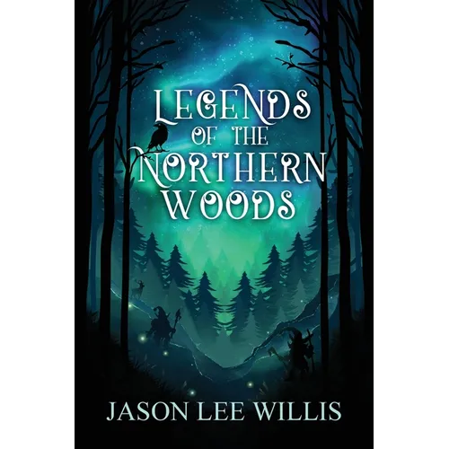Legends of the Northern Woods - Paperback