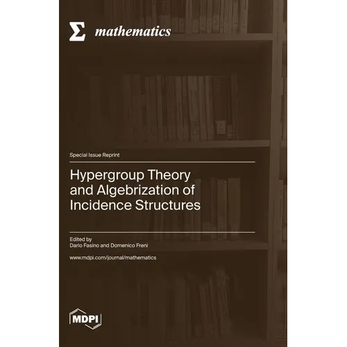 Hypergroup Theory and Algebrization of Incidence Structures