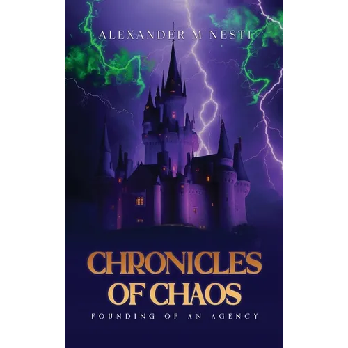 Chronicles Of Chaos: Founding of an Agency - Hardcover