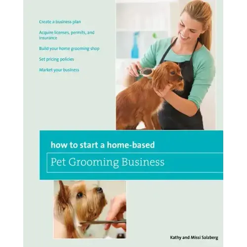 How to Start a Home-based Pet Grooming Business - Paperback
