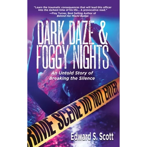 Dark Daze & Foggy Nights: An Untold Story of Breaking the Silence - Hardcover
