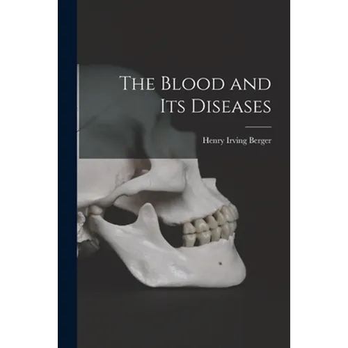 The Blood and Its Diseases - Paperback