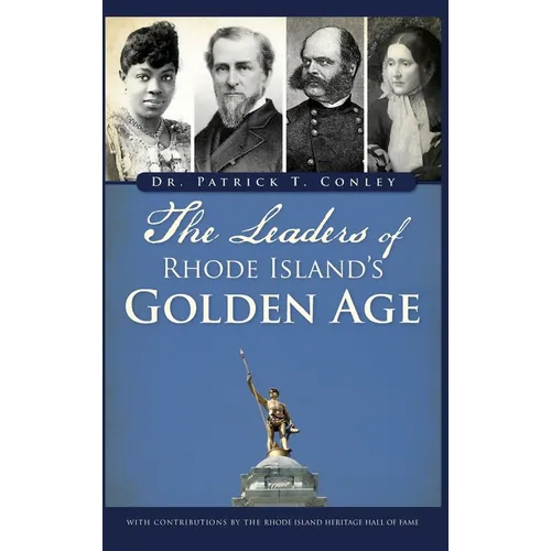 The Leaders of Rhode Island's Golden Age - Hardcover