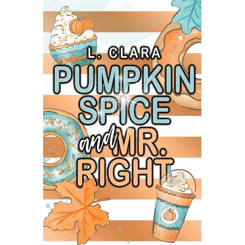 Pumpkin Spice and Mr. Right - Paperback