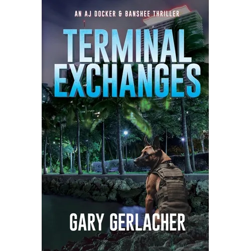 Terminal Exchanges: An AJ Docker and Banshee Thriller - Paperback