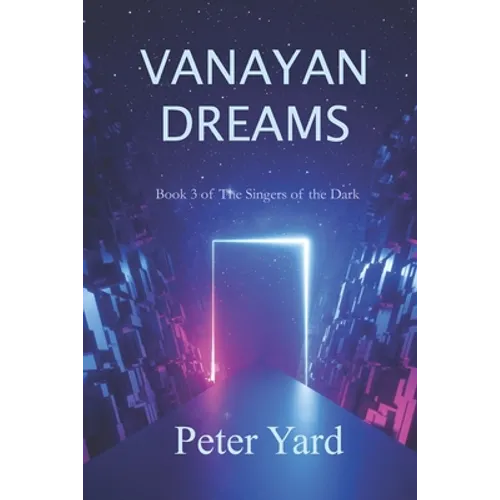 Vanayan Dreams: Book 3 of The Singers of the Dark - Paperback